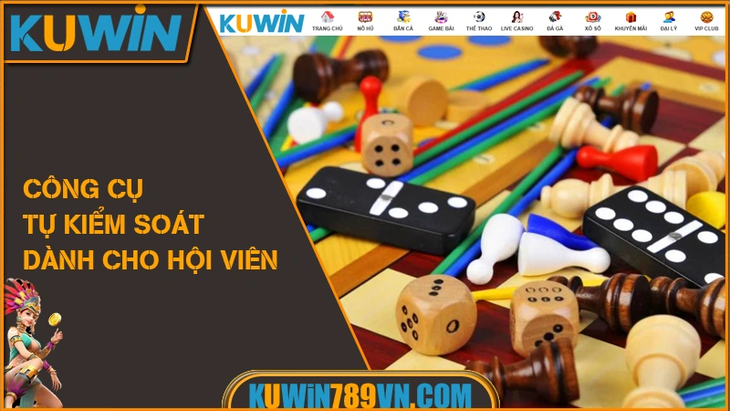 Chơi Có Trách Nhiệm KUWIN 9 Công cụ tự kiểm soát dành cho hội viên