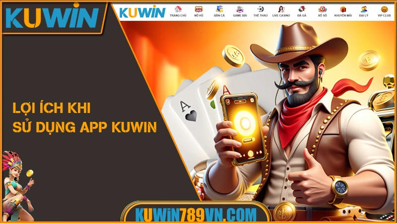 Lợi ích khi sử dụng App KUWIN