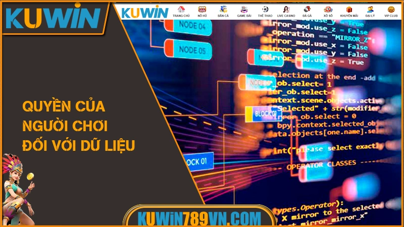 Quyền Riêng Tư KUWIN 8 Quyền của người chơi đối với dữ liệu
